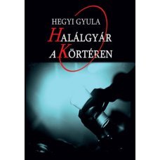 Halálgyár a Körtéren     11.95 + 1.95 Royal Mail